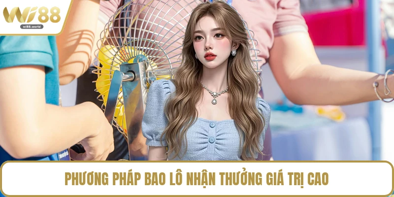 Phương pháp bao lô nhận thưởng giá trị cao
