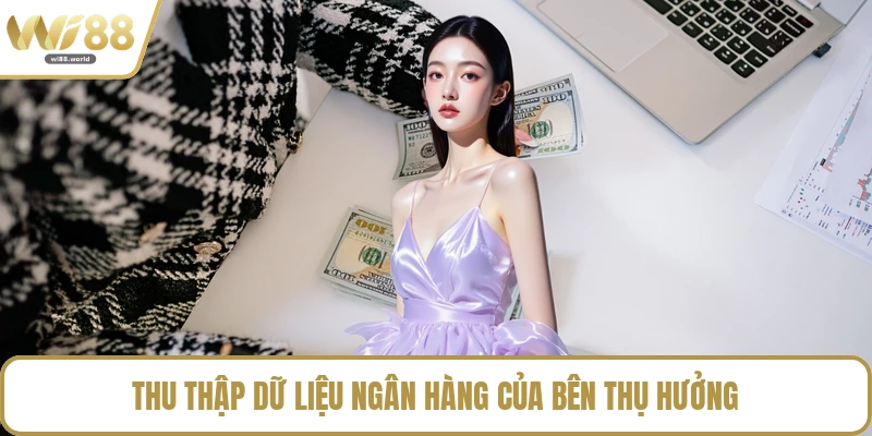 Thu thập dữ liệu ngân hàng của bên thụ hưởng