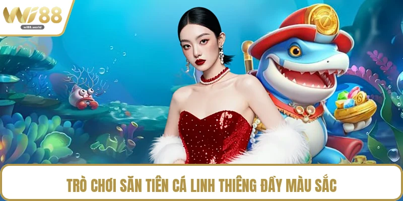 Trò chơi săn tiên cá linh thiêng đầy màu sắc